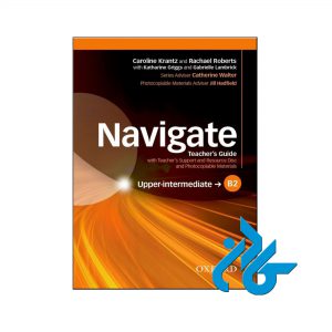 کتاب Navigate Upper Intermediate Teachers Book B2