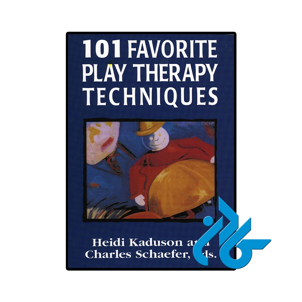 کتاب 101 Favorite Play Therapy Techniques