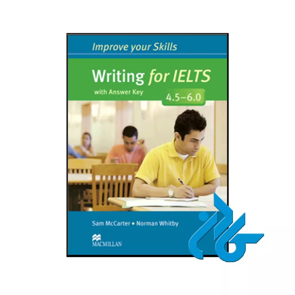 Improve Your Skills Writing for IELTS 4.5-6.0