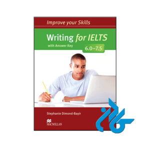 Improve Your Skills Writing for IELTS 6.0-7.5