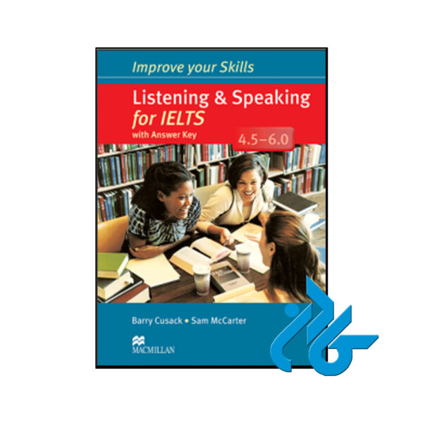 Improve Your Skills Listening and speaking for IELTS 4.5 – 6