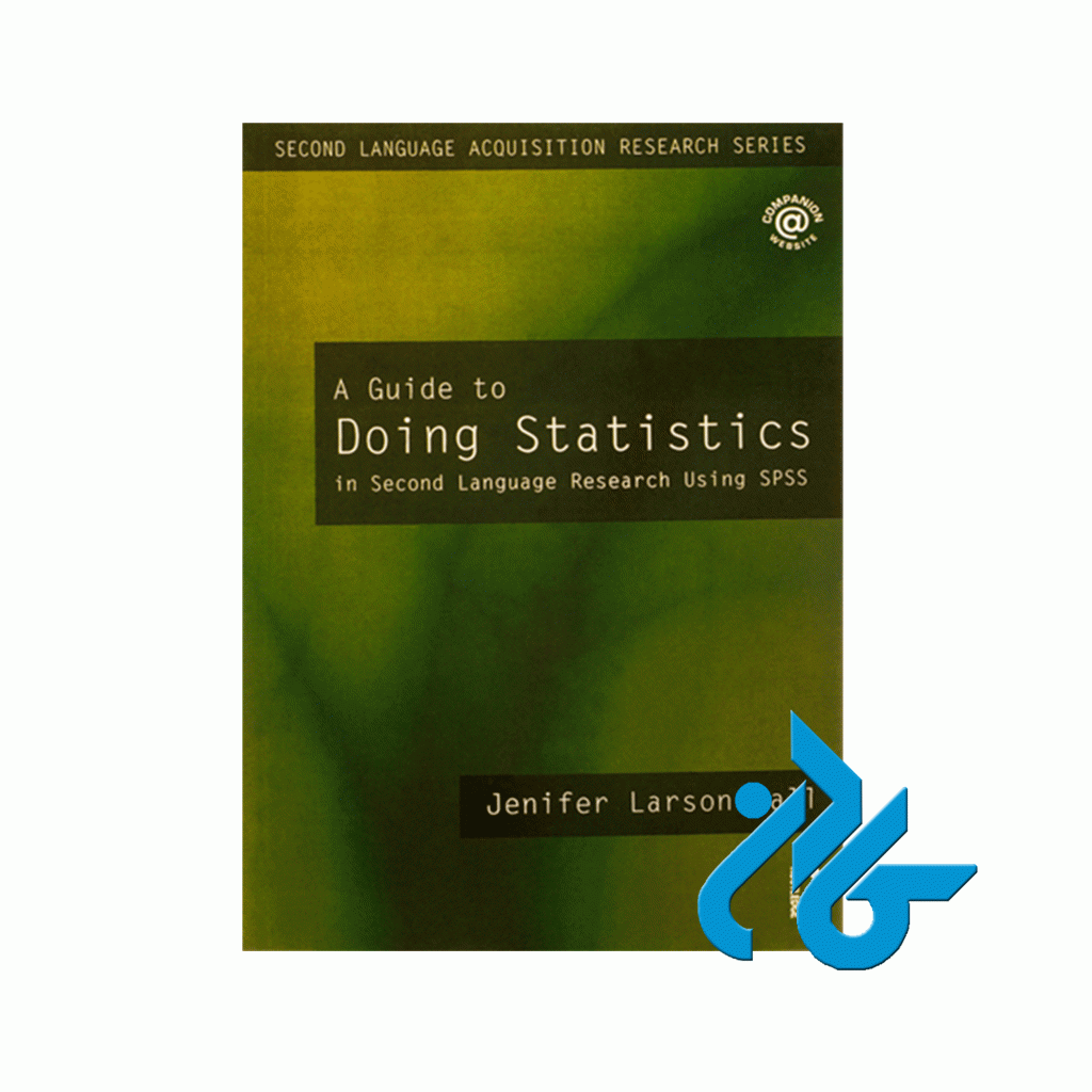 A Guide to Doing Statistics in Second Language Research Using SPSS