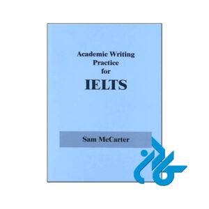 خرید کتاب Academic Writing Practice for IELTS