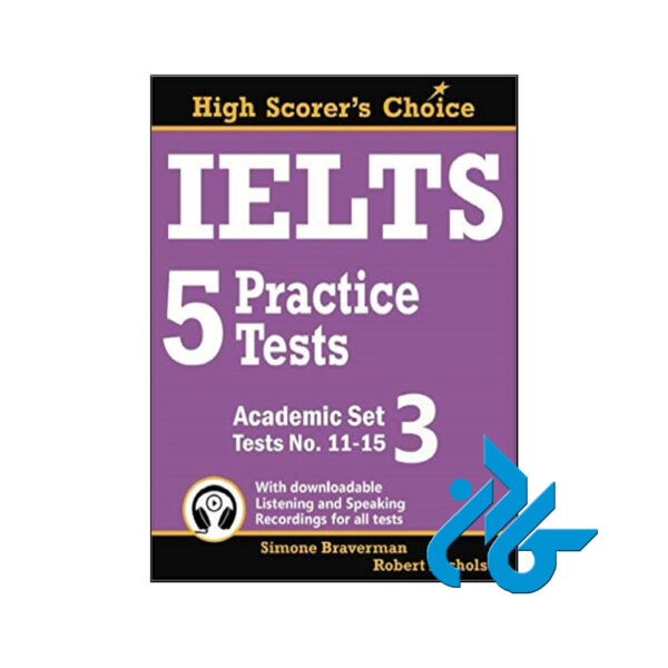 خرید کتاب IELTS 5 Practice Tests Academic Set 3 Tests No 11-15