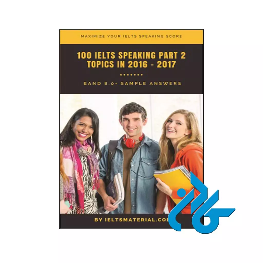 خرید کتاب 100IELTS Speaking Part 2 Topics in 2016 & 2017