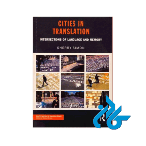 Cities in Translation Intersections of Language and Memory