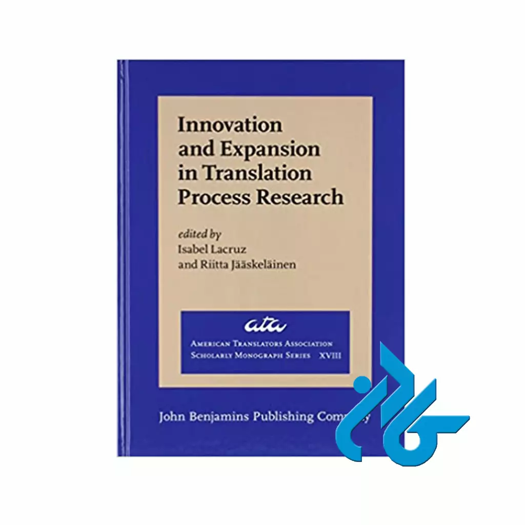 Innovation and Expansion in Translation Process Research