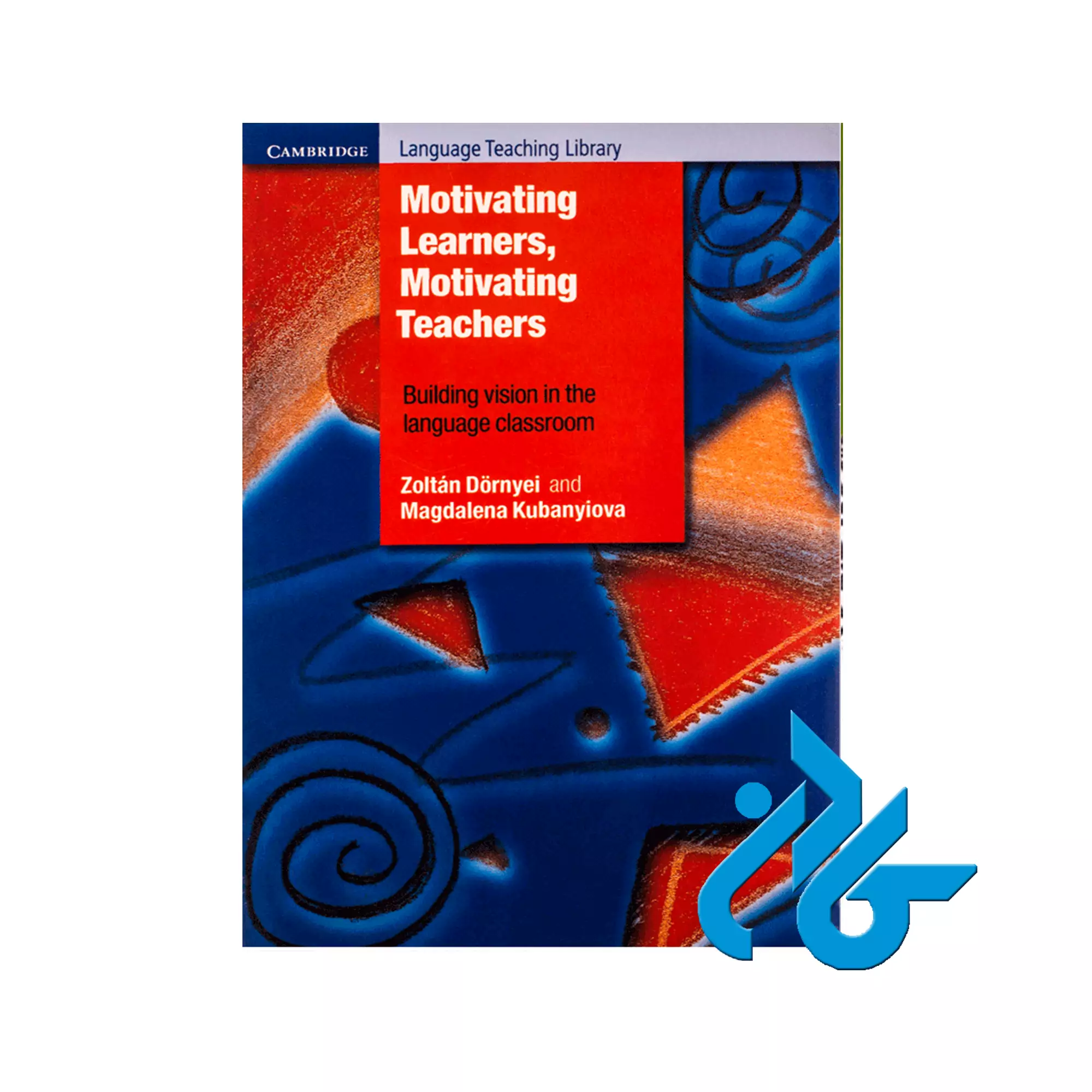 Motivating-Learners-Motivating-Teachers Motivating Learners Motivating Teachers