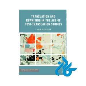 Translation and Rewriting in the Age of Post Translation Studies