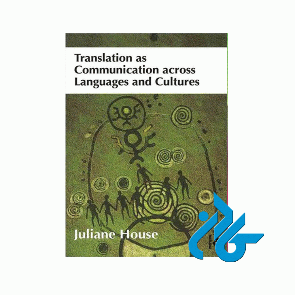 Translation as Communication across Languages and Cultures 