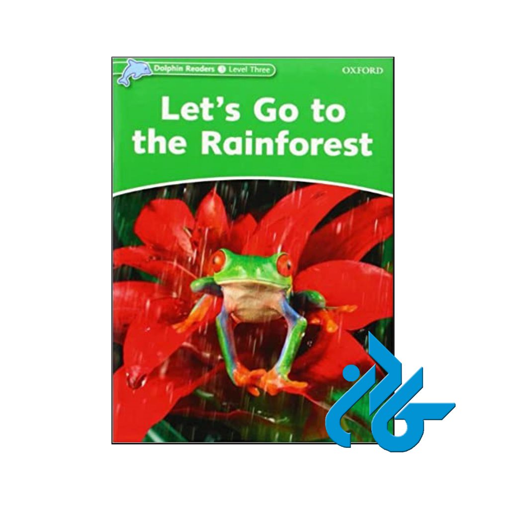 خرید کتاب دالفین ریدرز 3 لتس گو د رِین فارِست