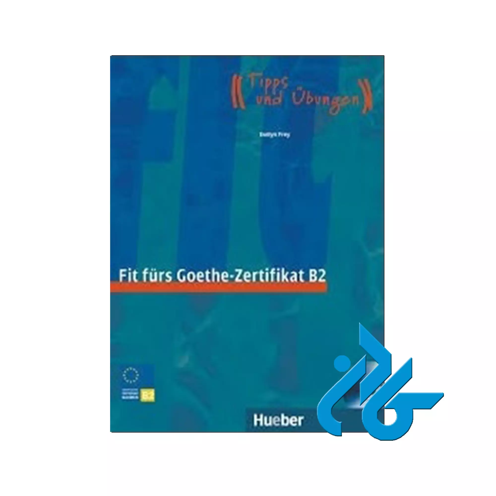 کتاب Fit Furs Goethe Zertifikat B2 فیت فورس گوته B2