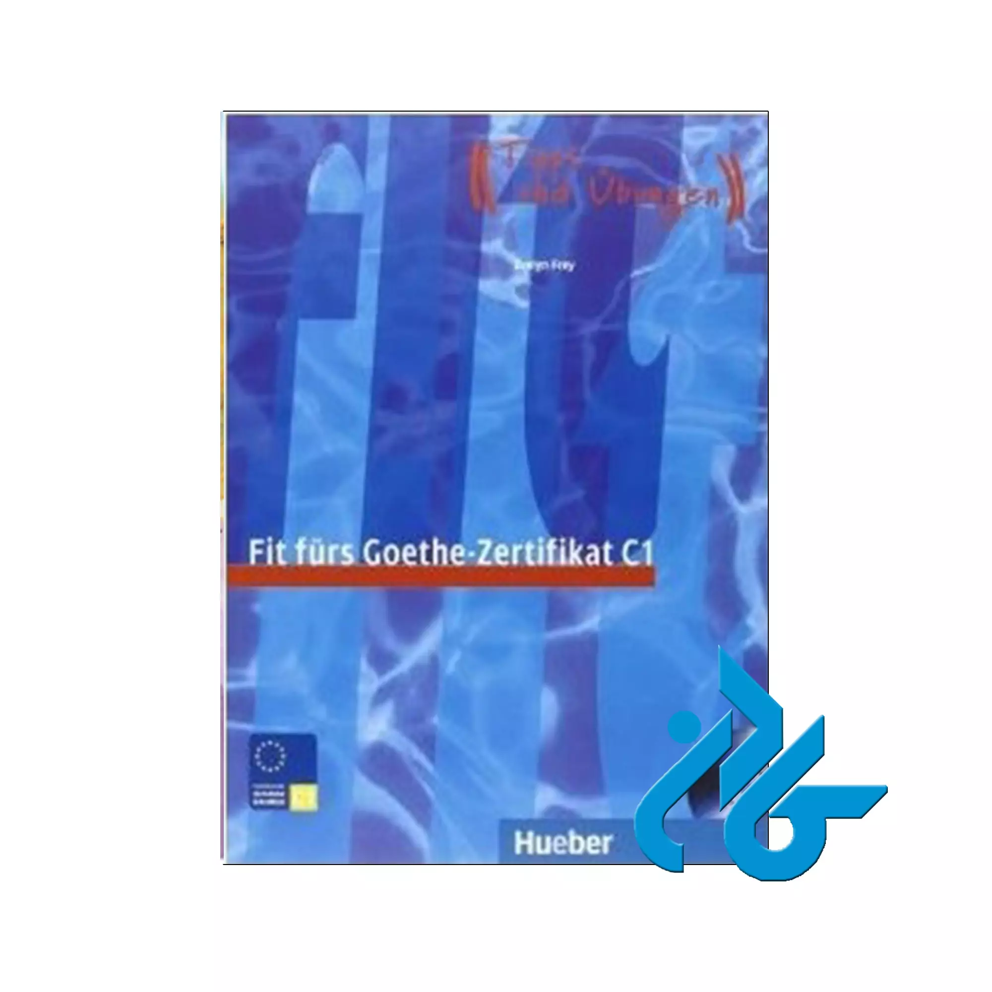 کتاب Fit furs Goethe Zertifikat C1 فیت فورس گوته C1