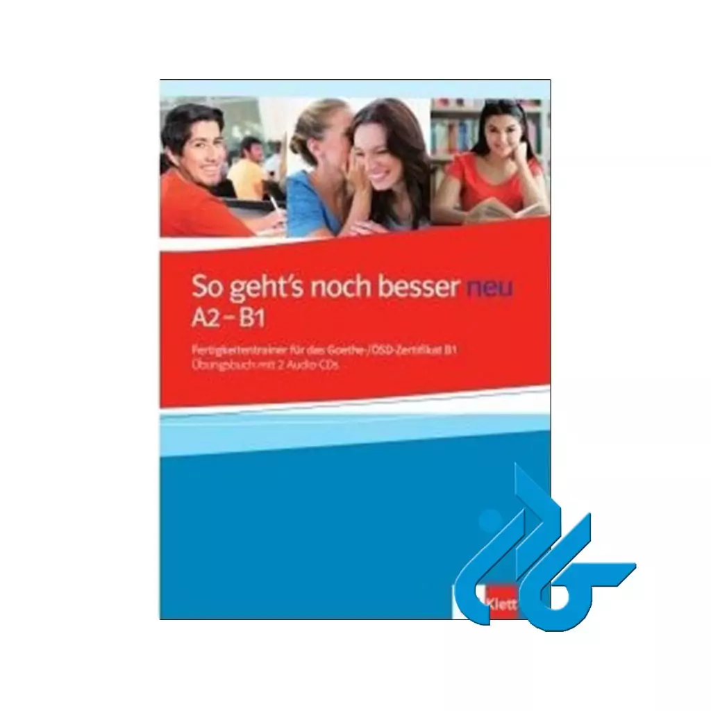 SO GEHTS NOCH BESSER A2 B1