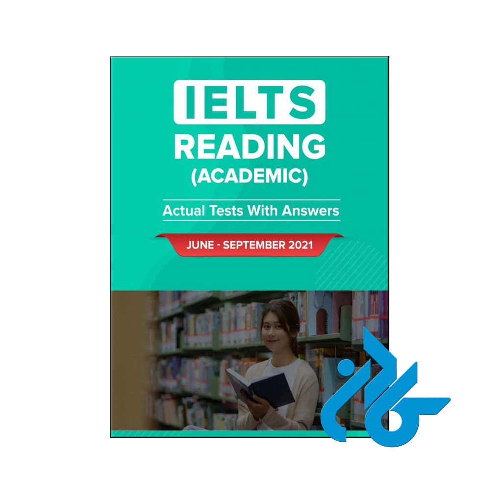 خرید کتاب آیلتس ریدینگ آکادمیک ژوئن تا سپتامبر 2021