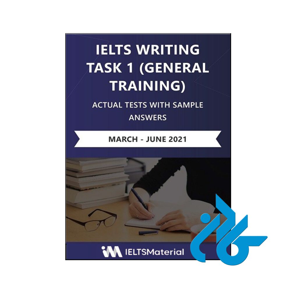 خرید کتاب آیلتس رایتینگ تَسک 1 جنرال ترینینگ مارس تا ژوئن 2021