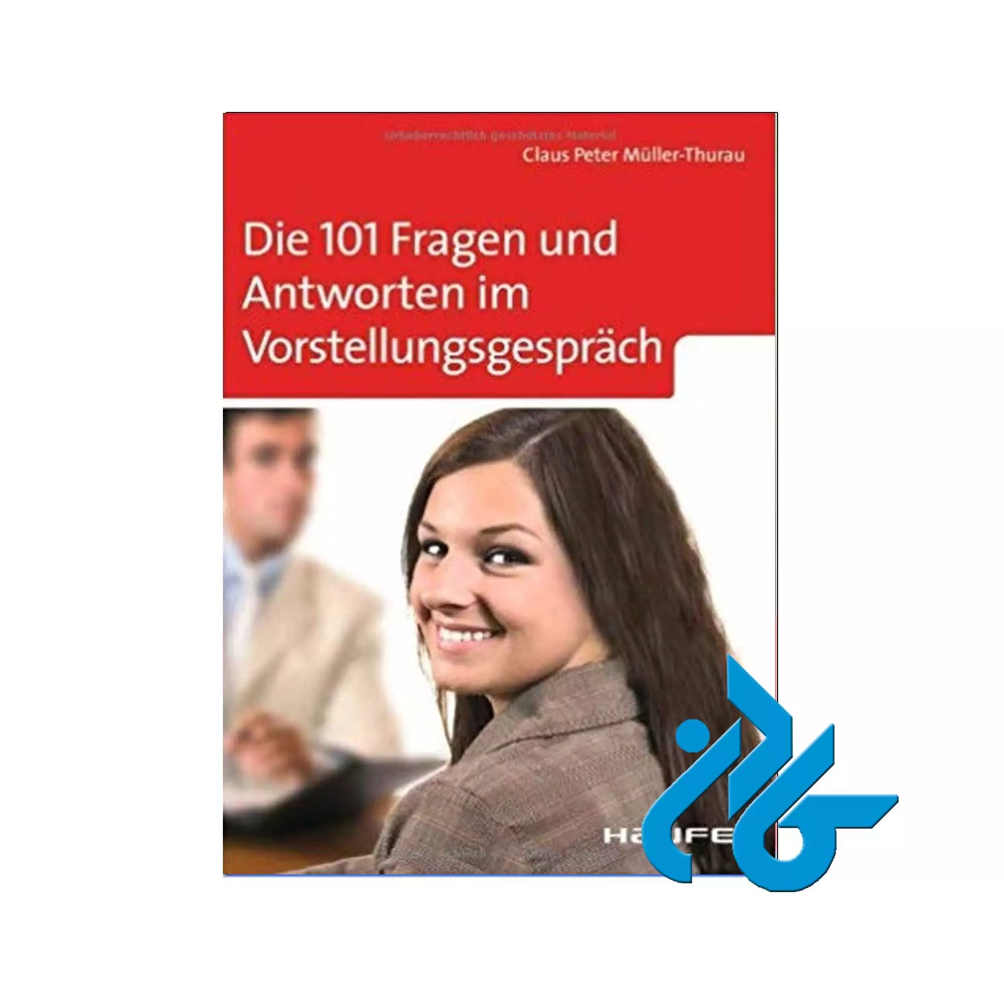 کتاب 101 Fragen und Antworten im Vorstellungsgesprach Die 101 Fragen und Antworten