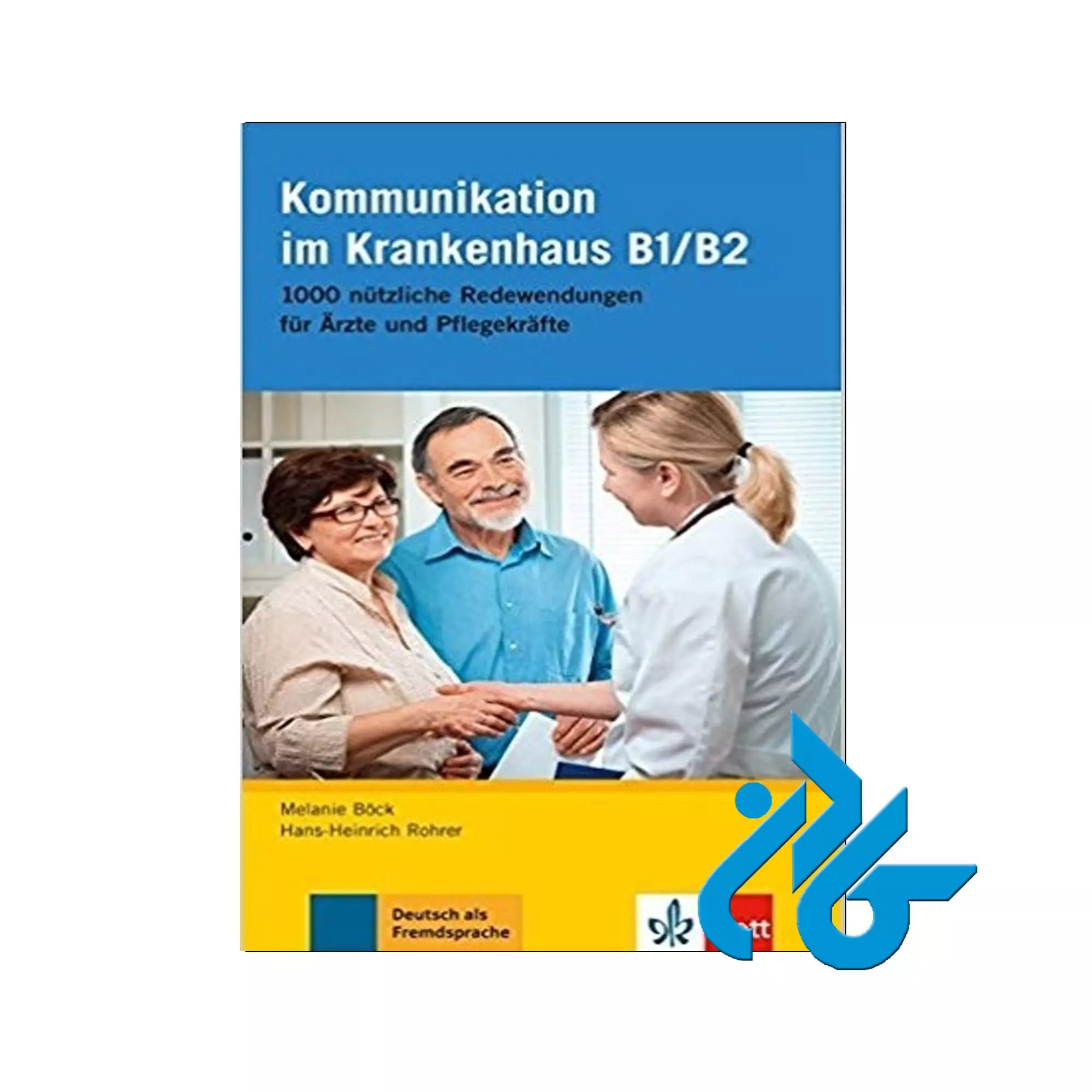 کتاب Deutsch im Krankenhaus Kommunikation im Krankenhaus B1- B2 Kommunikation im Krankenhaus B1/B2