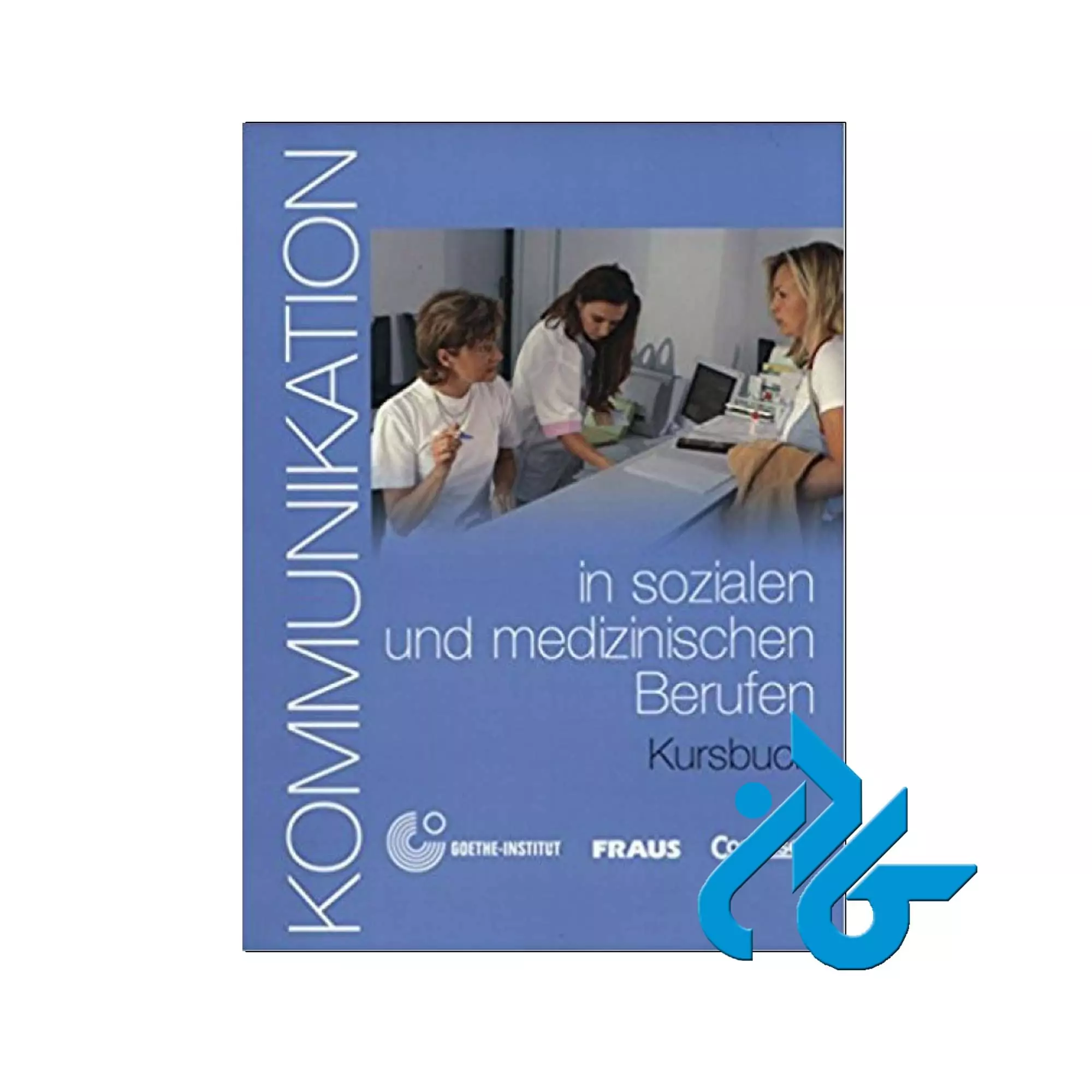 کتاب Kommunikation in Sozialen Und Medizinischen Beruf Kommunikation