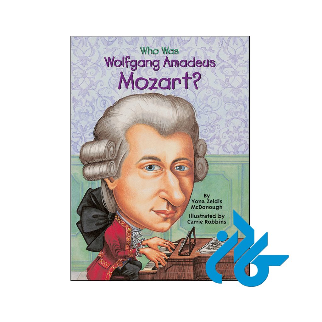 خرید کتاب ولفگانگ آمادئوس موتزارت که بود