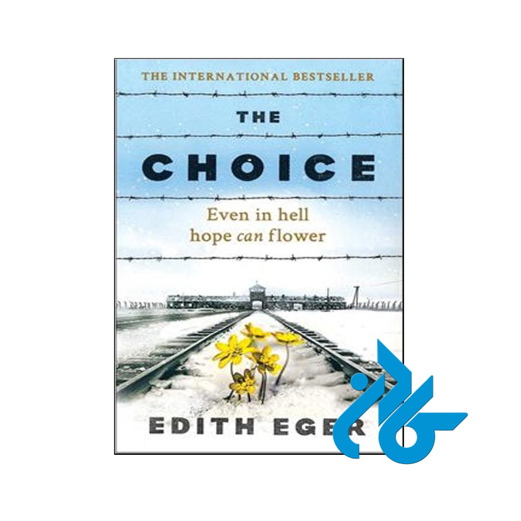 خرید کتاب انتخاب حتی در جهنم امید می تواند گل کند