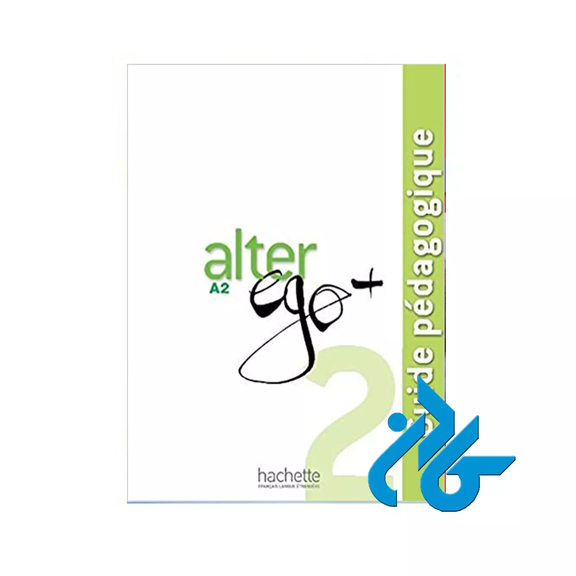 کتاب Alter Ego + 2 Guide pedagogique Alter Ego + 2