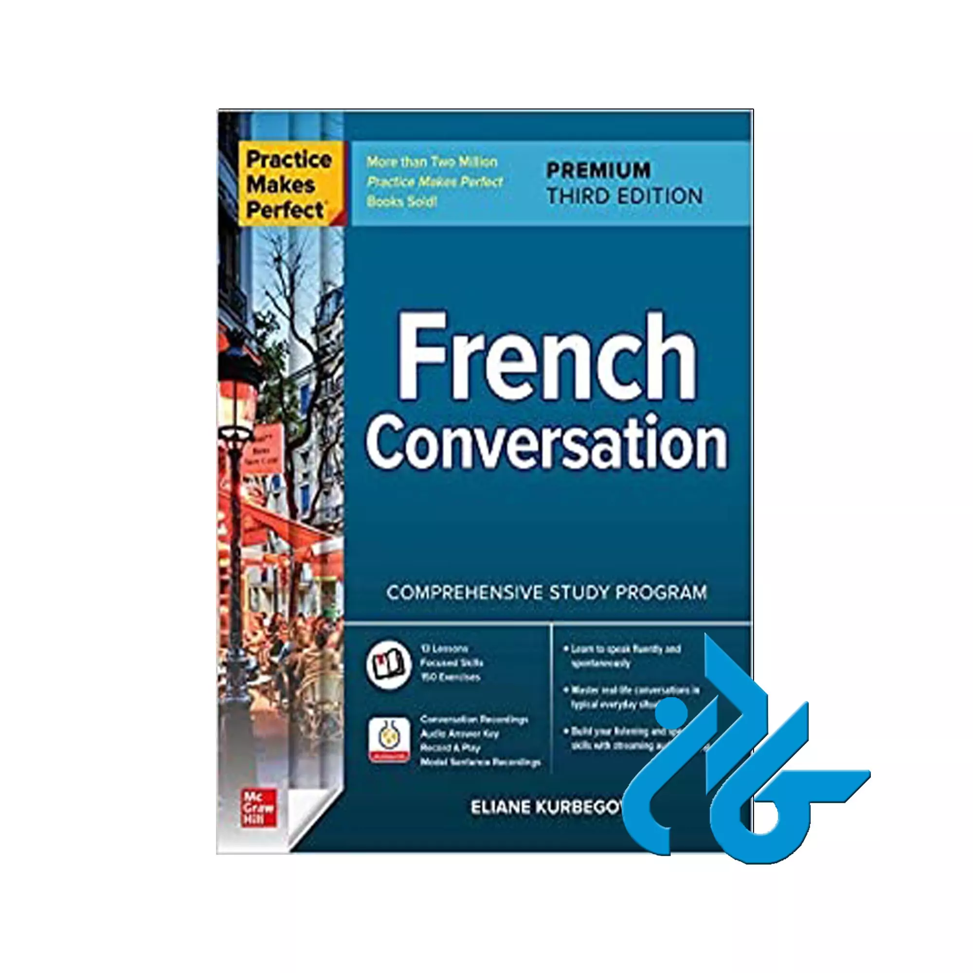 Practice Makes Perfect French Conversation Third Edition French Conversation