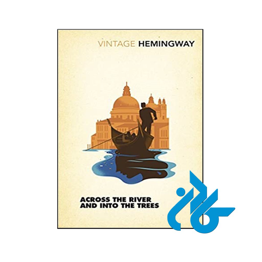 خرید کتاب آن سوی رودخانه و درون درختان