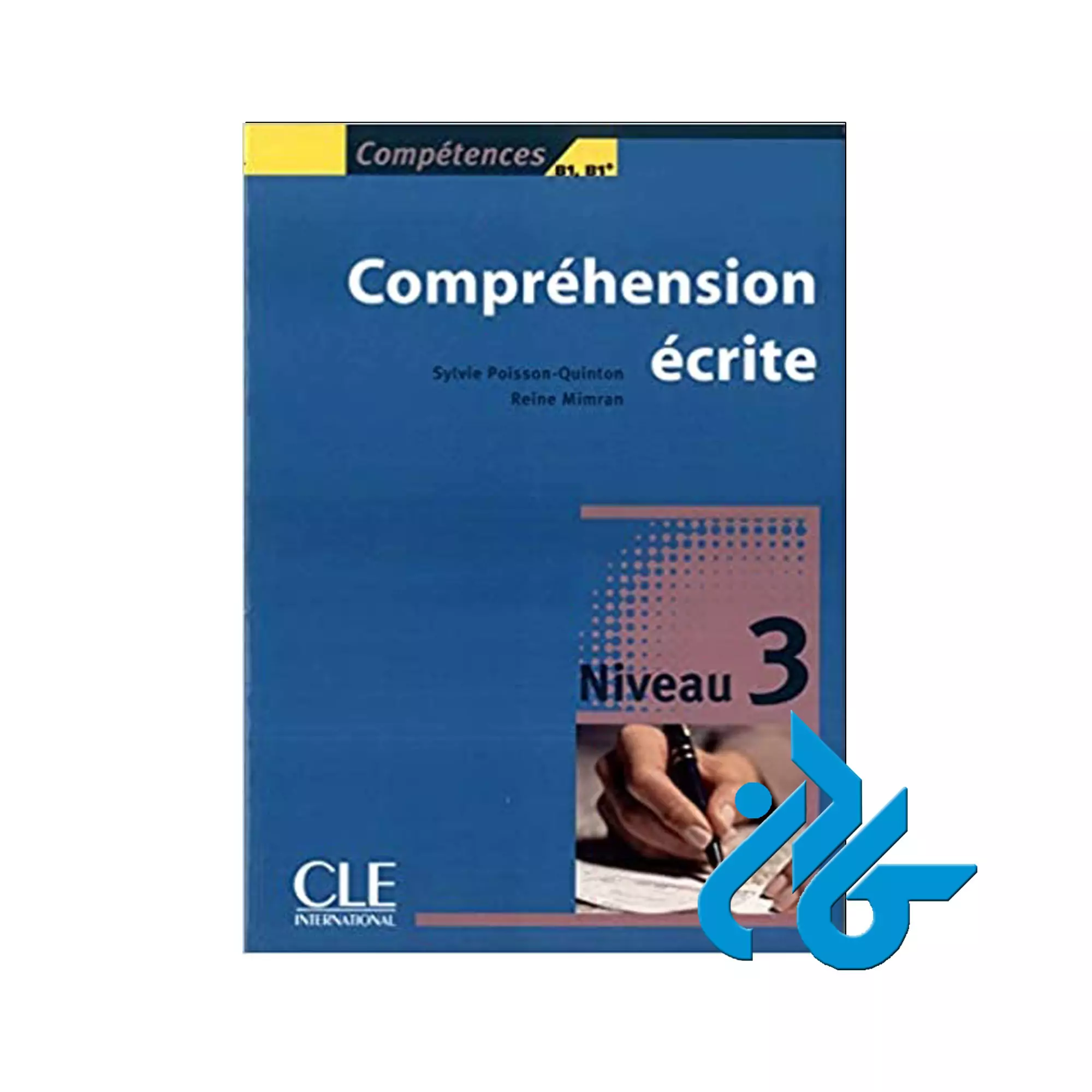 کتاب Comprehension ecrite 3 Niveau b1 Comprehension ecrite 3 Niveau