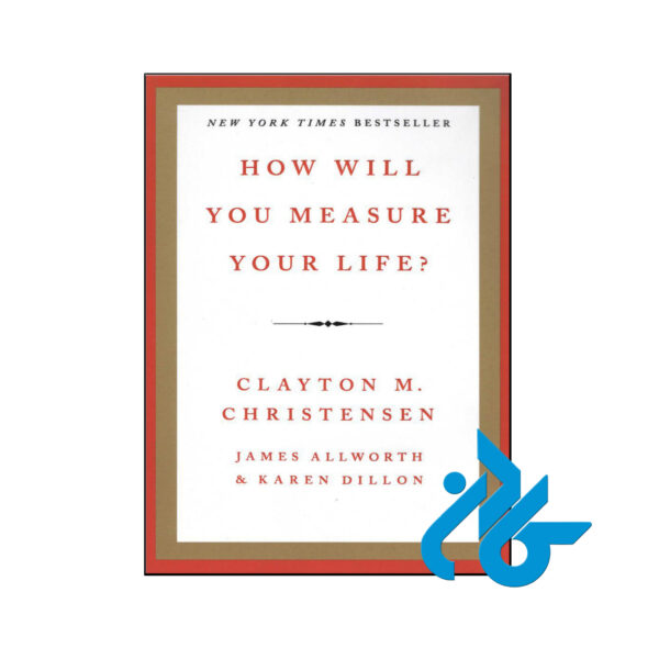 خرید کتاب چگونه زندگی خود را اندازه گیری خواهید کرد