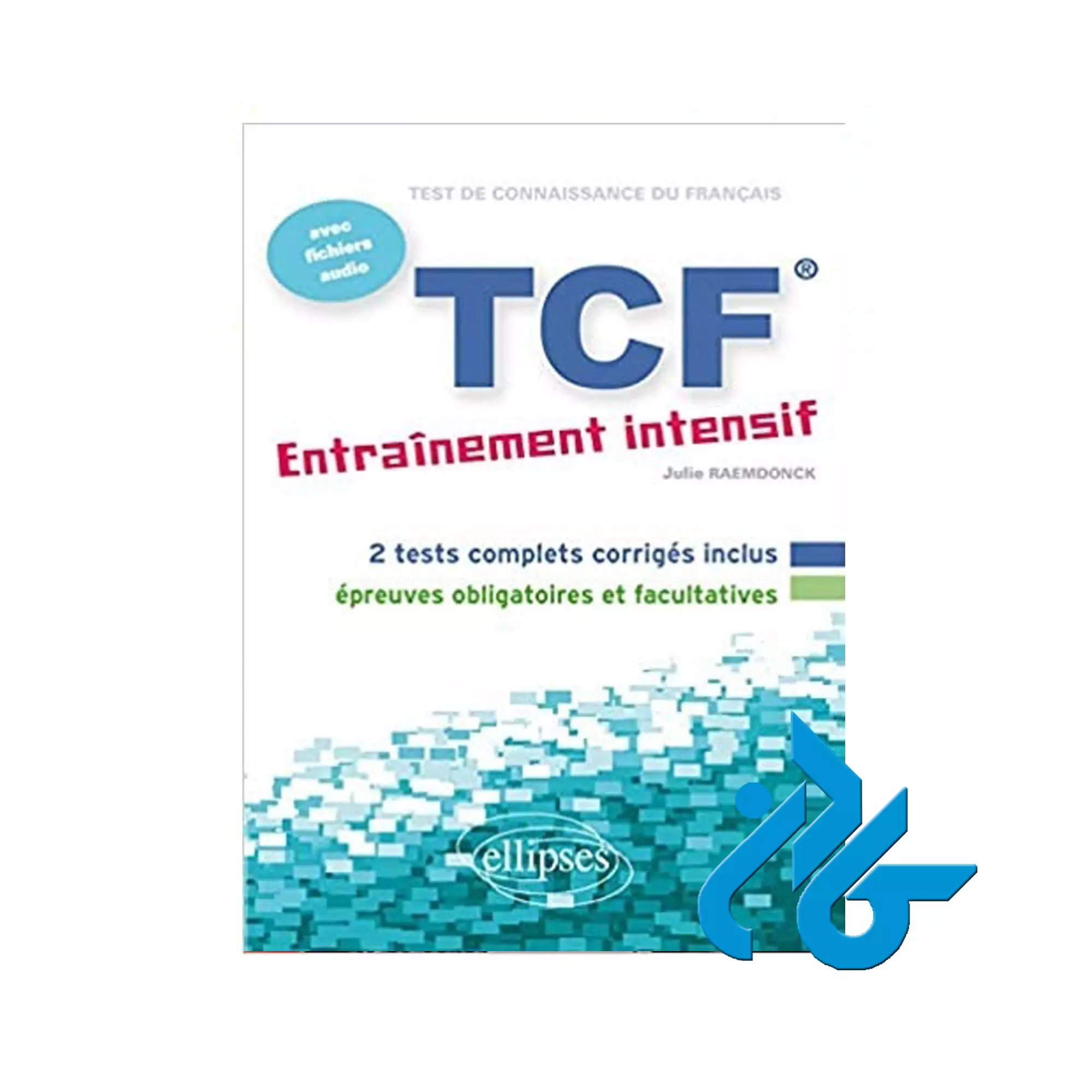 کتاب FLE TCF Entrainement Intensif avec Fichiers Audio FLE TCF Entrainement