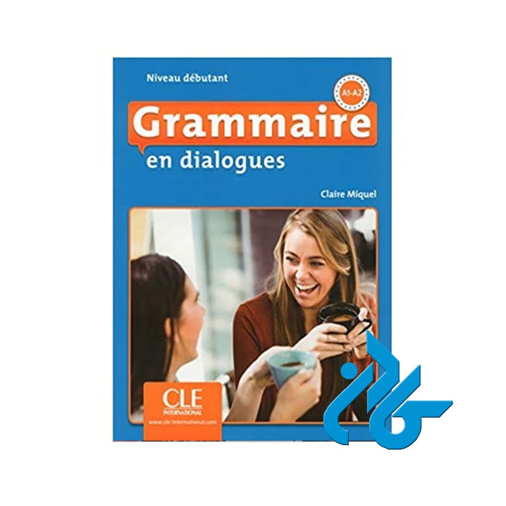 Grammaire en dialogues debutant A1 A2