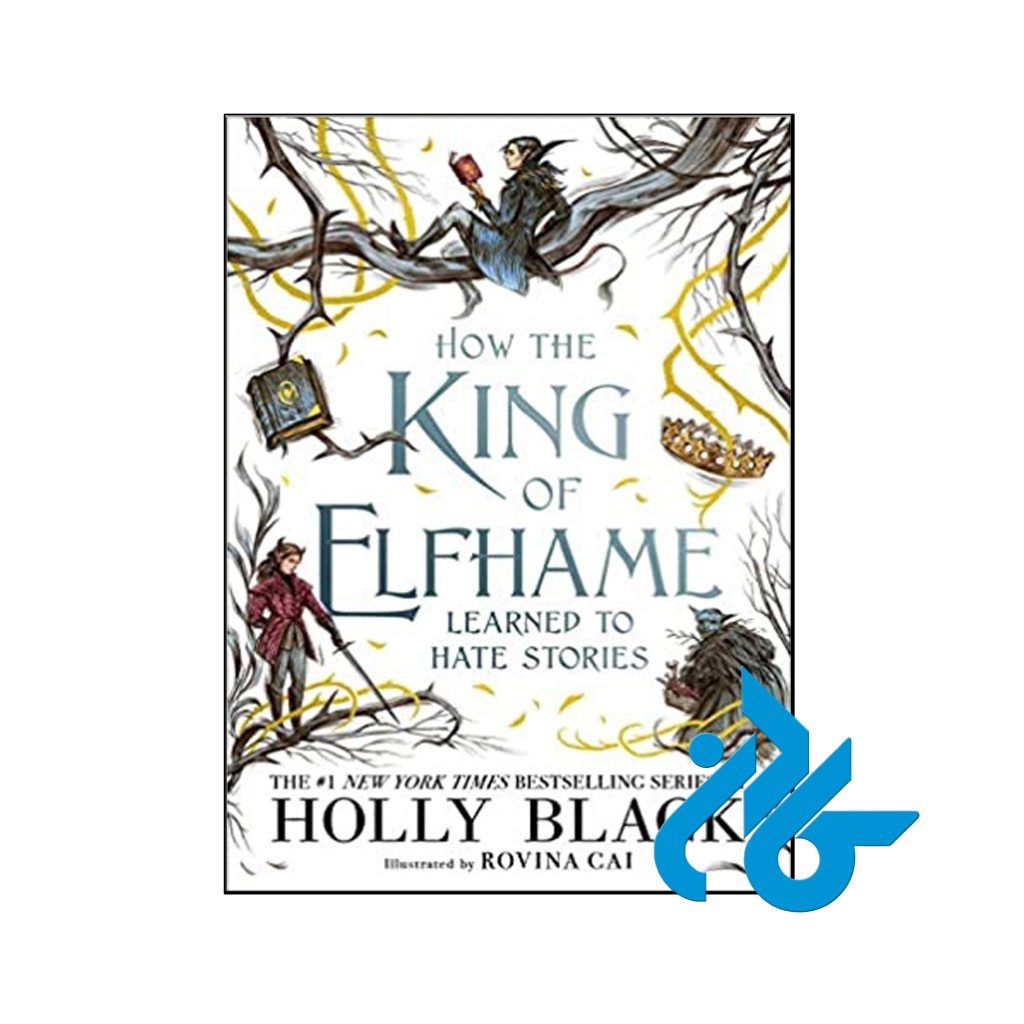 How the King of Elfhame Learned to Hate Stories