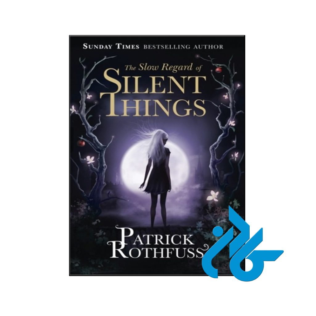 The Slow Regard of Silent Things