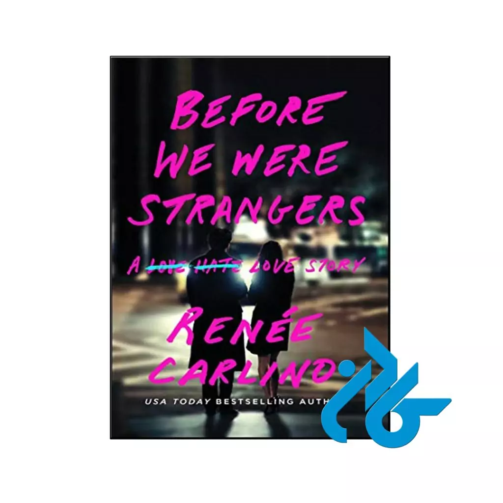 خرید کتاب قبل از اینکه ما غریبه باشیم Before We Were Strangers