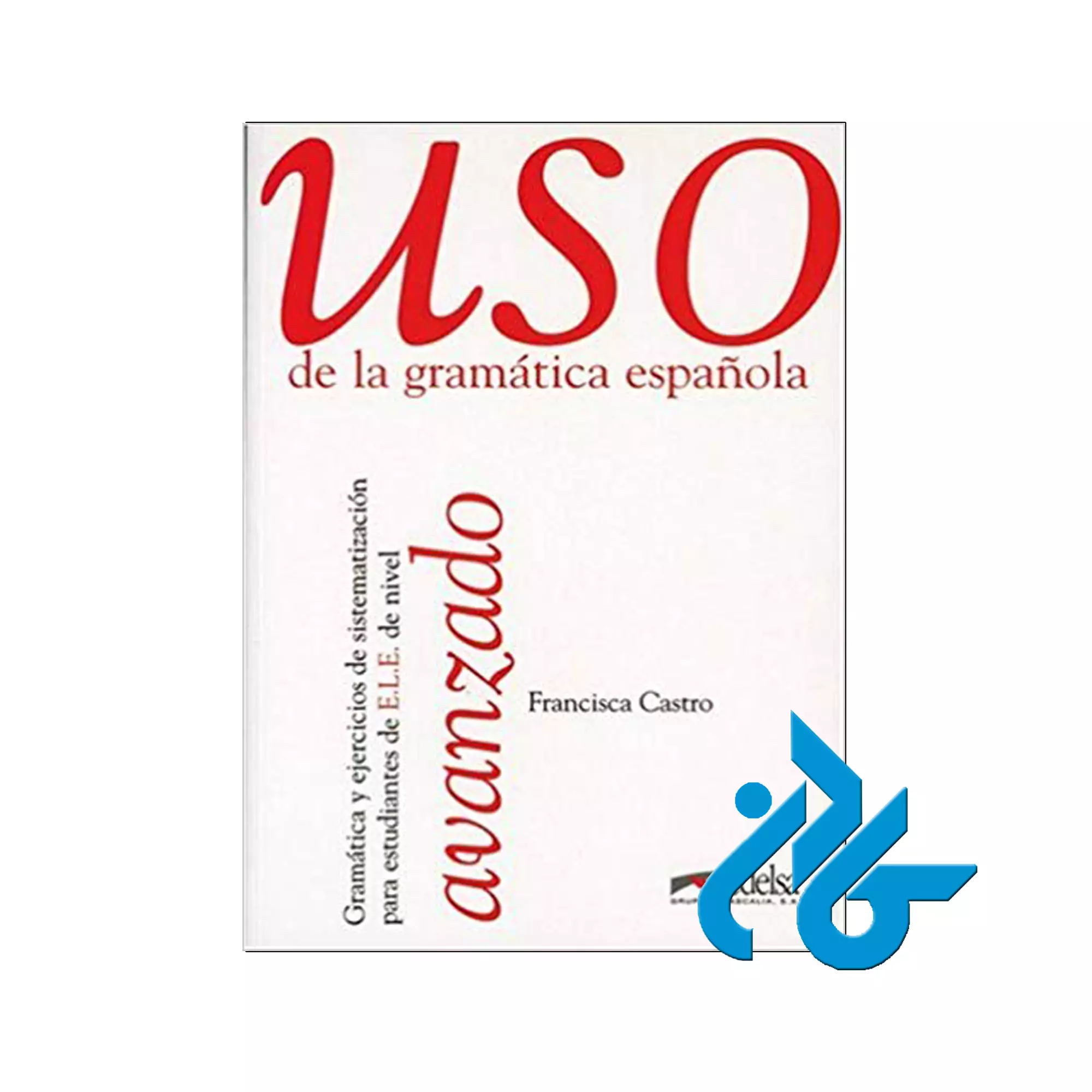 کتاب USO de la gramatica espanola avanzado USO avanzado