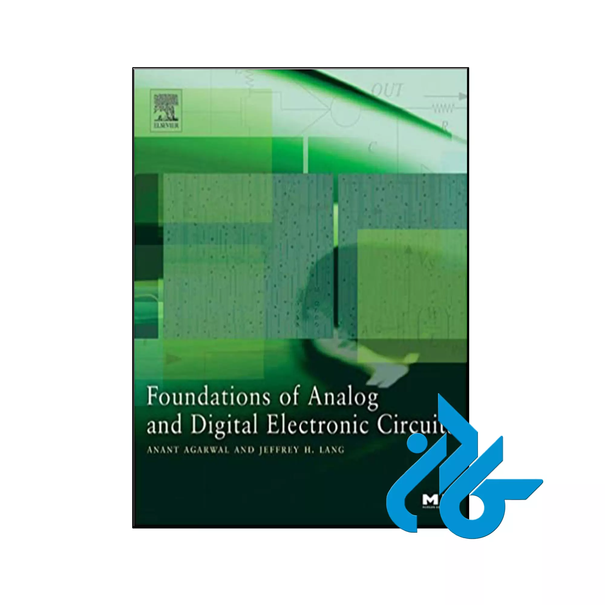 کتاب Foundations of Analog and Digital Electronic Circuits کتاب Foundations of Analog and Digital Electronic Circuits