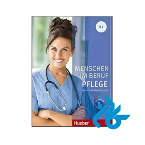Menschen Im Beruf Pflege Kursbuch B1