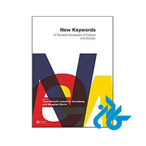 New Keywords A Revised Vocabulary of Culture and Society