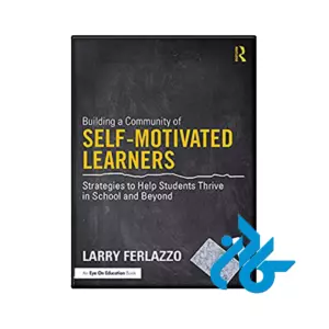 کتاب Building a Community of Self-Motivated Learners