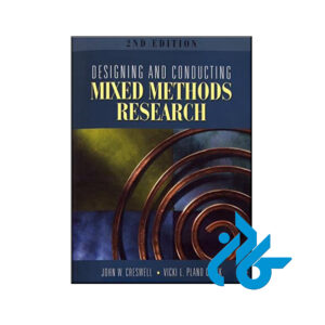 کتاب Designing and Conducting Mixed Methods Research