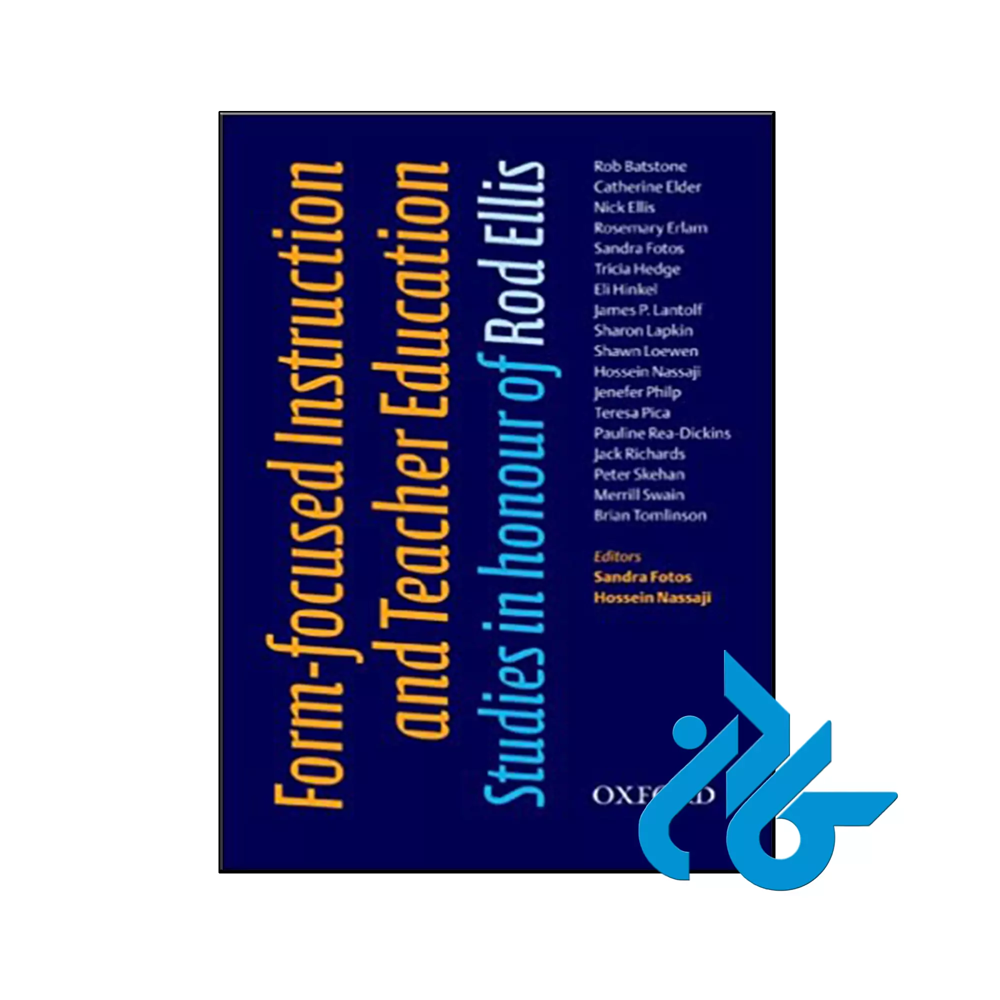 Form-Focused Instruction and Teacher Education Oxford Applied Linguistics Studies in Honour of Rod Ellis کتاب Form-Focused Instruction and Teacher Education Oxford Applied Linguistics Studies in Honour of Rod Ellis