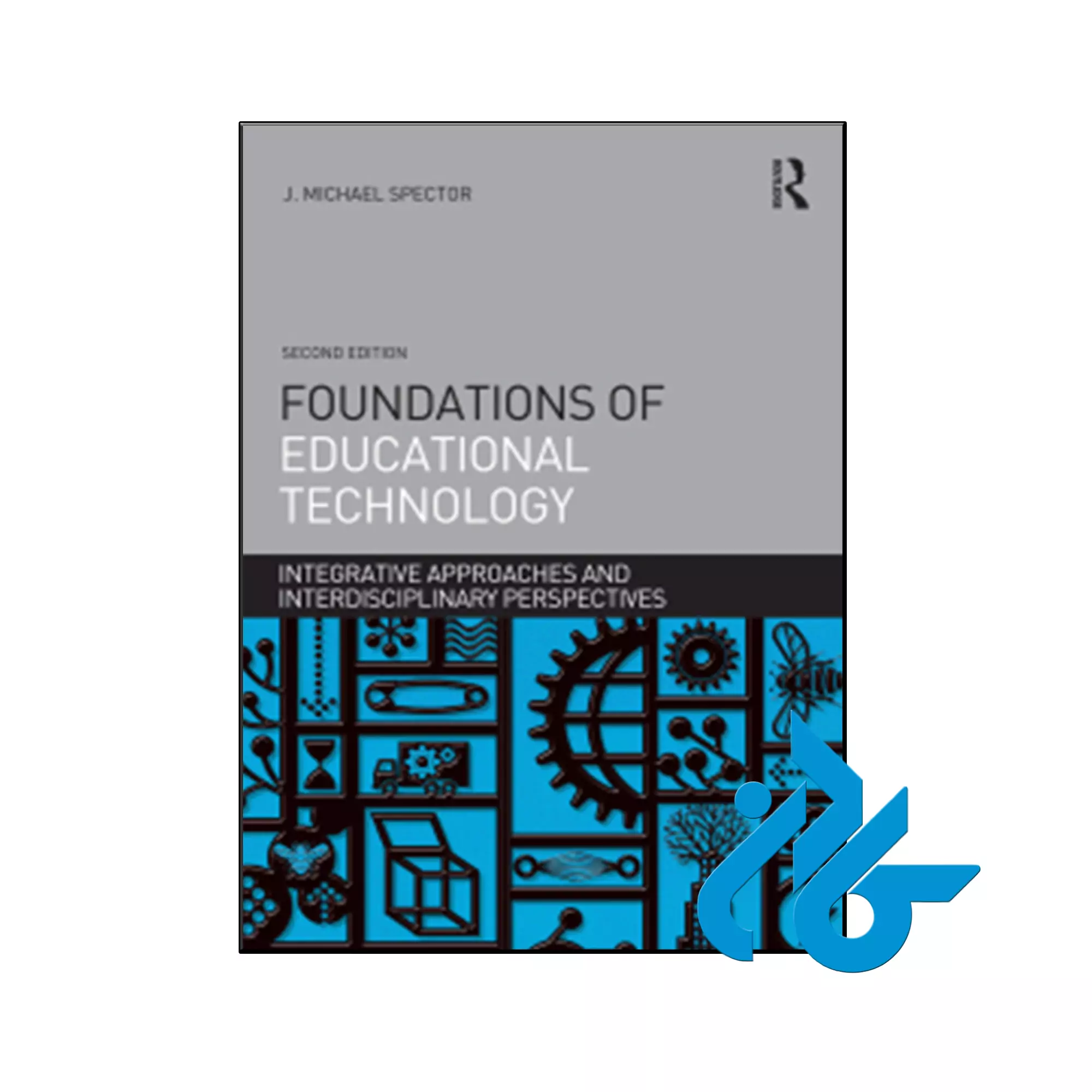 Foundations of Educational Technology کتاب Foundations of Educational Technology 2nd