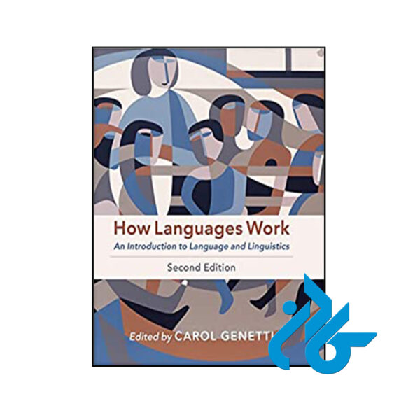 کتاب How Languages Work An Introduction to Language and Linguistics 2nd