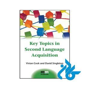 کتاب Key Topics in Second Language Acquisition
