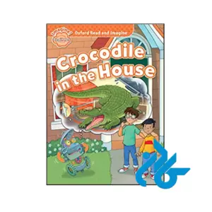 کتاب Oxford Read and Imagine Beginner Crocodile in the House