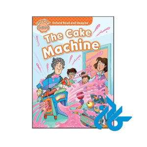 کتاب Oxford Read and Imagine Beginner The Cake Machine