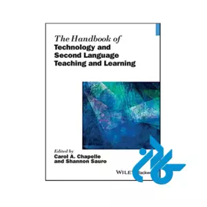 The Handbook of Technology and Second Language Teaching and Learning