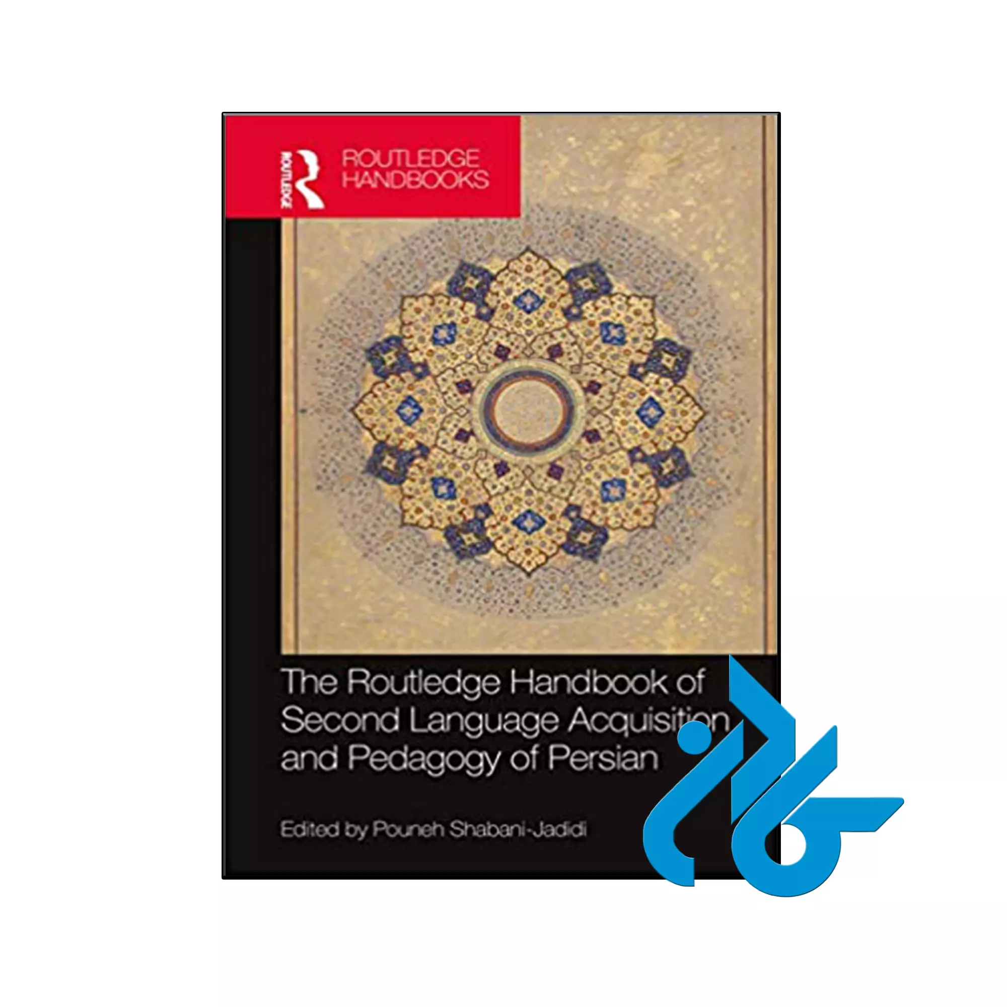 The Routledge Handbook of Second Language Acquisition and Pedagogy of Persian کتاب The Routledge Handbook of Second Language Acquisition and Pedagogy of Persian