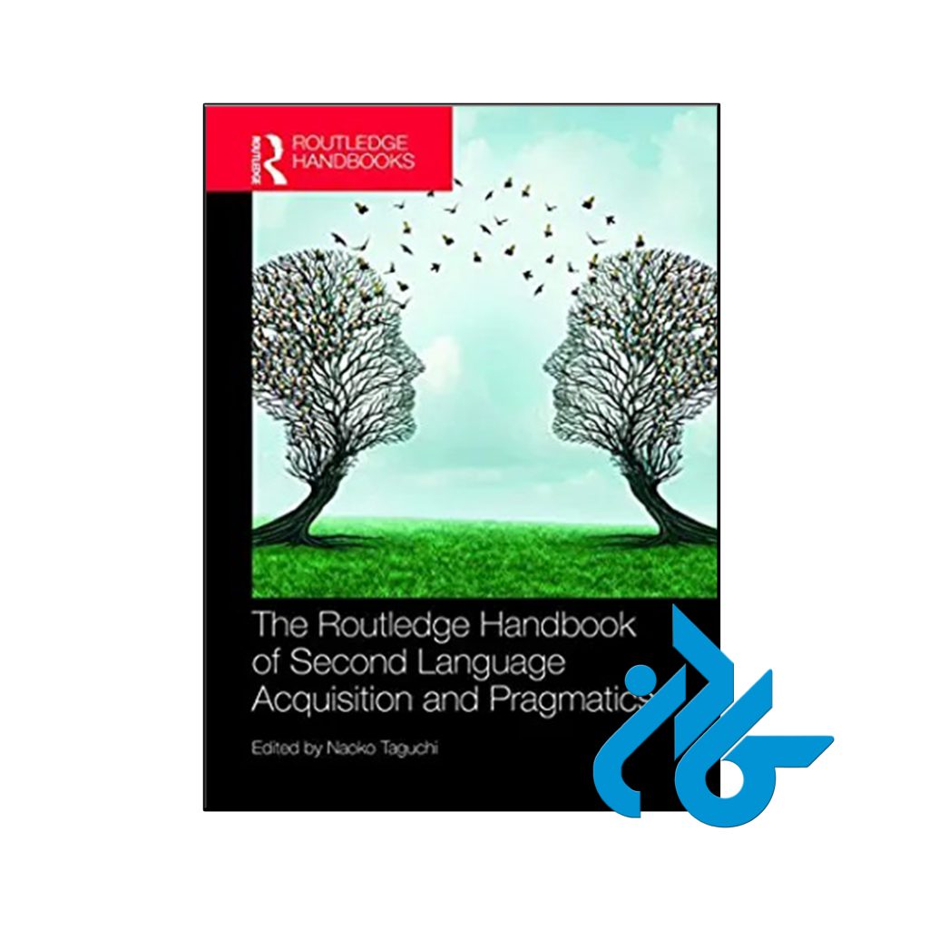 کتاب The Routledge Handbook of Second Language Acquisition and Pragmatics
